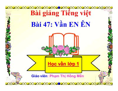 Tiếng Việt 1 bài 47 Vần EN ÊN