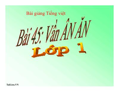 Tiếng Việt 1 bài 45 Vần ÂN ĂN
