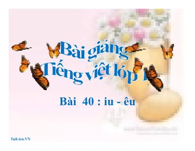 Tiếng Việt 1 bài 40 Vần IU ÊU