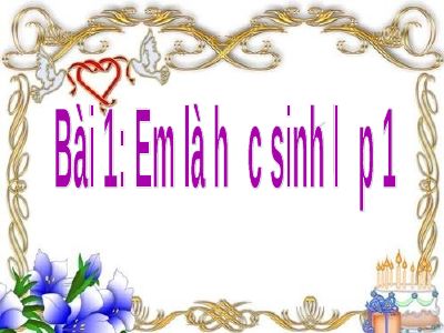 Trọn bộ bài giảng Đạo đức 1 cả năm của GVHNPhúc