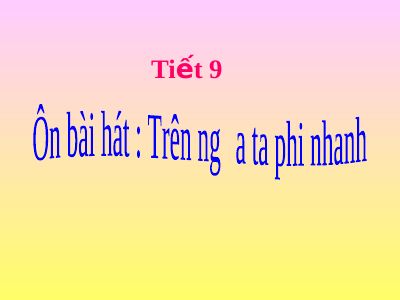 Bài giảng Âm nhạc 4 tiết 9 Tập đọc nhạc TĐN số 2