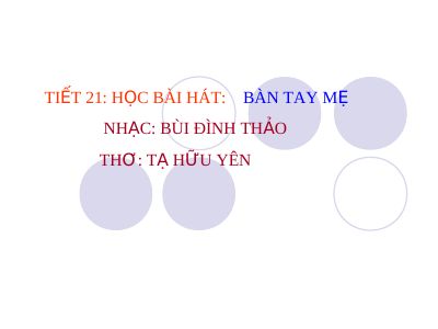 Bài giảng Âm nhạc 4 tiết 21 Học hát bài Bàn tay mẹ