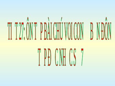 Bài giảng Âm nhạc 4 tiết 27 Tập đọc nhạc TĐN số 7