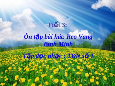 Bài giảng Âm nhạc 5 tiết 3 Tập đọc nhạc TĐN số 1