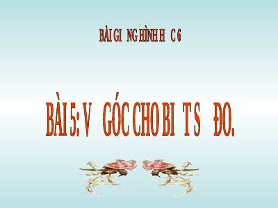 Vẽ góc cho biết số đo