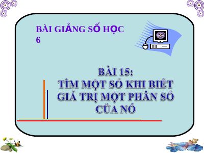 Tìm một số biết giá trị một phân số của nó