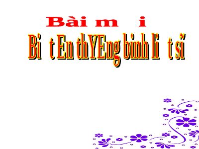 Bài giảng Đạo đức 3 bài 8 Biết ơn thương binh, liệt sỹ