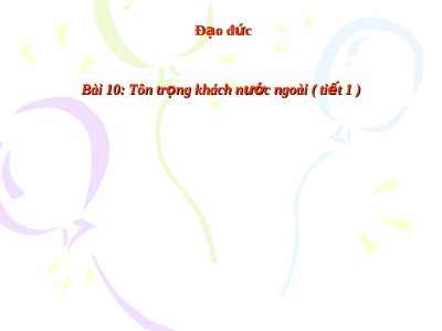 Bài giảng Đạo đức 3 bài 10 Tôn trọng khách nước ngoài