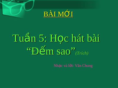Bài giảng Âm nhạc 3 bài 6 Ôn tập hát Đếm sao