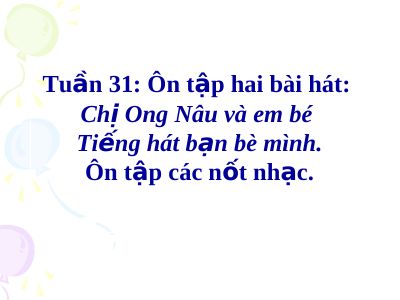 Bài giảng Âm nhạc 3 bài 31 Ôn tập hát Chị em nâu và em bé