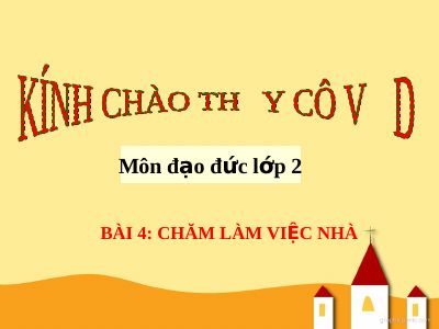 Bài giảng Đạo đức 2 bài 4 Chăm làm việc nhà