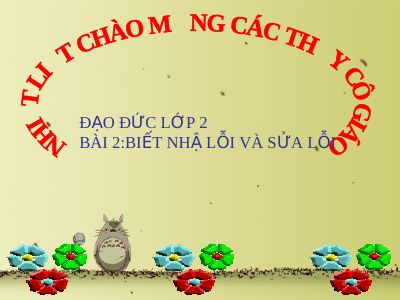 Bài giảng Đạo đức 2 bài 2 Biết nhận lỗi và sửa lỗi