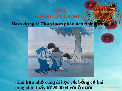 Bài giảng Đạo đức 2 bài 9 Trả lại của rơi
