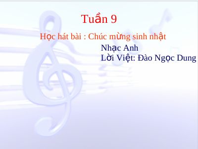 Bài giảng Âm nhạc 2 bài 9 Học hát Chúc mừng sinh nhật