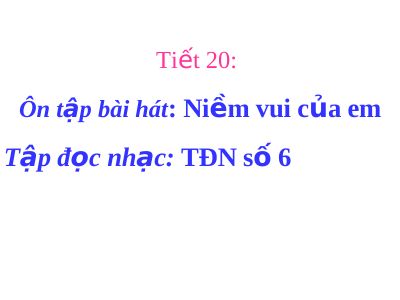 Bài giảng Âm nhạc 6 bài 5 Tập đọc nhạc TĐN số 6