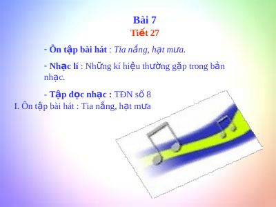 Bài giảng Âm nhạc 6 bài 7 Tập đọc nhạc TĐN số 8 Nhạc lí Những kí hiệu thường gặp trong bản nhạc