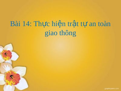Bài giảng GDCD 6 bài 14 Thực hiện trật tự an toàn giao thông