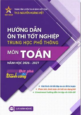 Hướng dẫn ôn thi tốt nghiệp Trung học Phổ thông môn Toán năm học 2026 - 2027