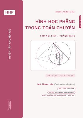 Tuyển tập chuyên đề hình học phẳng trong đề thi Toán chuyên - Mai Thành Luân