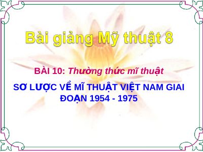 Sơ lược mỹ thuật Việt Nam giai đoạn 1954 - 1975