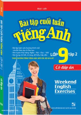 Ebook bài tập cuối tuần môn tiếng anh lớp 9 tập 2 của đại lợi