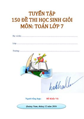 Tuyển tập 150 đề thi học sinh giỏi môn Toán 7 Hồ Khắc Vũ