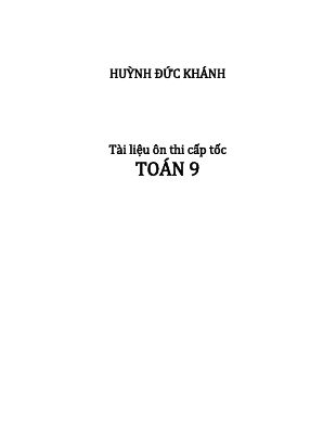 Tài liệu ôn thi cấp tốc Đại số 9  Huỳnh Đức Khánh