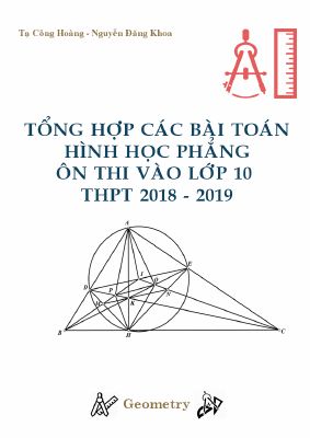 Tổng hợp các bài toán hình học phẳng ôn thi vào lớp 10 THPT năm 2018  2019