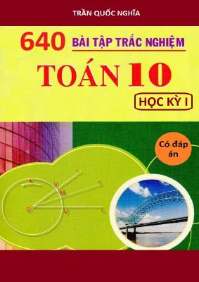 640 Câu hỏi trắc nghiệm Toán lớp 10 ôn thi học kì 1
