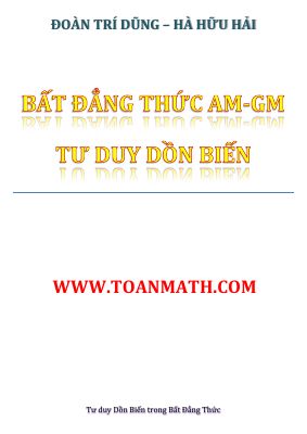 Tư duy dồn biến trong bất đẳng thức  Đoàn Trí Dũng vs Hà Hữu Hải