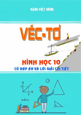 Chuyên đề vectơ có đáp án và lời giải chi tiết  Đặng Việt Đông