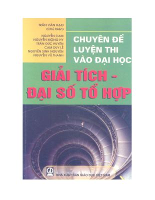 Ebook chuyên đề luyện thi vào đại học giải tích đại số tổ hợp của chủ biên trần văn hạo