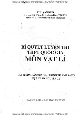 Bí quyết luyện thi THPTQG môn vật lý năm 2017 tập 3 sóng ánh sáng, lượng tử ánh thầy Chu Văn Biên