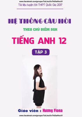 Ebook hệ thống câu hỏi theo chủ điểm sách giáo khoa tiếng anh 12 tập 3
