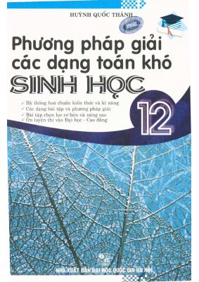 Phương pháp giải các dạng toán khó sinh học lớp 12 của Huỳnh Quốc Thành