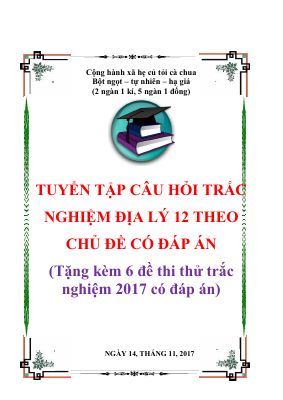 Tuyển tập câu hỏi trắc nghiệm địa lý 12 theo chủ đề có đáp án chi tiết