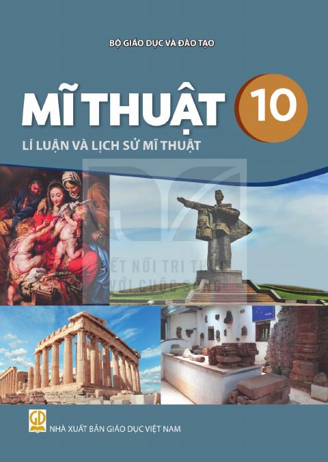 Sách giáo khoa Mĩ thuật 10 - Lí luận và lịch sử mĩ thuật