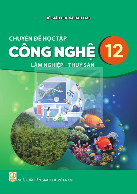 Sách giáo khoa Chuyên đề học tập Công nghệ 12 - Lâm nghiệp - Thủy sản