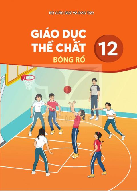 Sách giáo khoa Giáo dục thể chất 12 - Bóng rổ