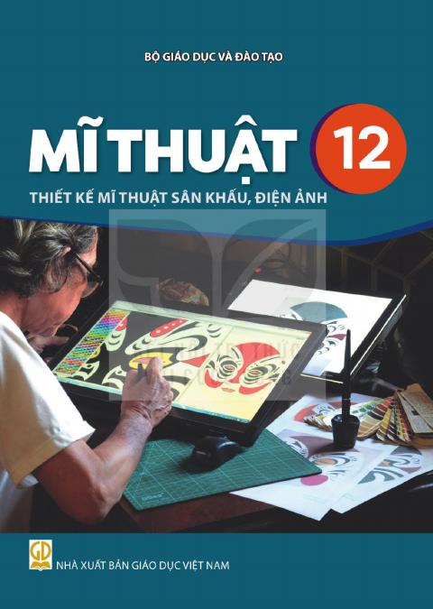 Sách giáo khoa Mĩ thuật 12 - Thiết kế mĩ thuật sân khấu, điện ảnh