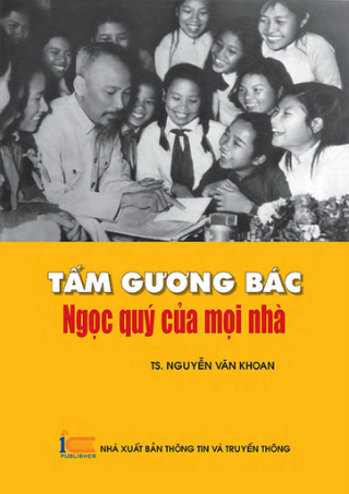 Tấm gương Bác – Ngọc quý của mọi nhà (TS. Nguyễn Văn Khoan)