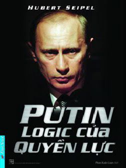 Putin - Logic Của Quyền Lực (Hubert Seipel)