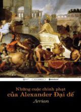 Những Cuộc Chinh Phạt Của Alexander Đại Đế (Arrian)