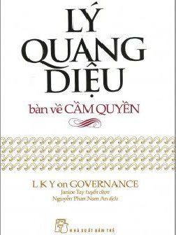 Tuyển Tập Lý Quang Diệu Bàn Về Cầm Quyền (Janice Tay)