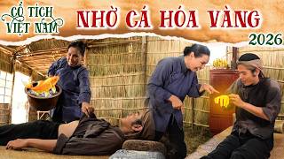 CỔ TÍCH MỚI 2026 | NHỜ CÁ HÓA VÀNG ???