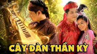 CỔ TÍCH MỚI 2026 | CÂY ĐÀN THẦN KỲ | CỔ TÍCH VIỆT NAM HAY NHẤT 2026
