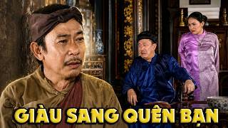 CỔ TÍCH MỚI 2026 | GIÀU SANG QUÊN BẠN | CỔ TÍCH VIỆT NAM HAY NHẤT 2026