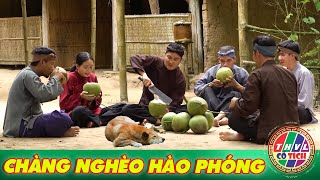 CỔ TÍCH MỚI 2025 | CHÀNG NGHÈO HÀO PHÓNG | CỔ TÍCH VIỆT NAM HAY NHẤT 2025