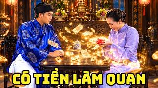 CỔ TÍCH MỚI 2026 | CÓ TIỀN LÀM QUAN | CỔ TÍCH VIỆT NAM HAY NHẤT 2026