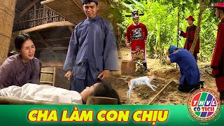 CỔ TÍCH MỚI 2025 | CHA LÀM CON CHỊU | CỔ TÍCH VIỆT NAM HAY NHẤT 2025